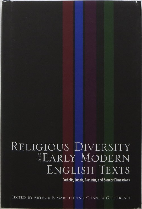 Religious Diversity and Early Modern English Texts: Catholic, Judaic, Feminist, and Secular Dimensions