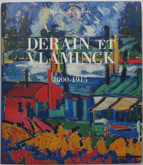 Derain et Vlaminck 1900-1915