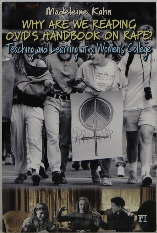 Why Are We Reading Ovid's Handbook on Rape Teaching and Learning at a Women's College