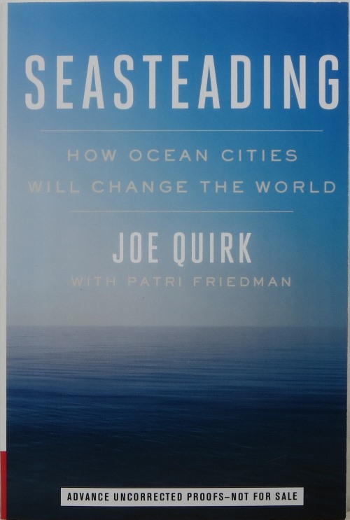Image for Seasteading: How Ocean Cities Will Change the World Seasteading: How Ocean Cities Will Change the World
