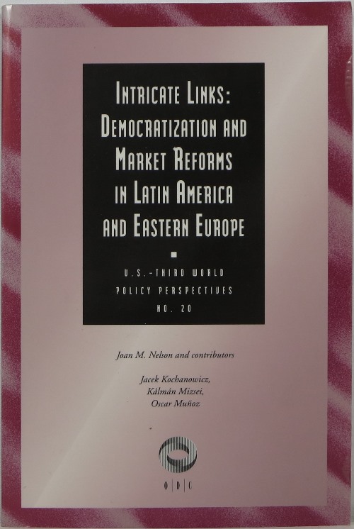 Image for Intricate Links: Democratization and Market Reforms in Latin America and Eastern Europe Intricate Links: Democratization and Market Reforms in Latin America and Eastern Europe