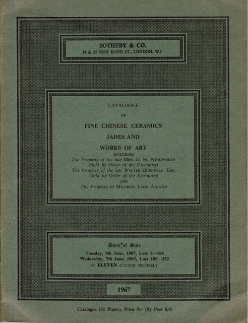 Fine Chinese Ceramics, Jades, and Works of Art. Property of Mrs. D. M. Winkworth, Walter Quennell, Esq., and Mildred Lady Ailwyn. London, 6th and 7th June 1967.