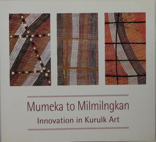 Mumeka to Milmilngkan: Innovation in Kurulk Art