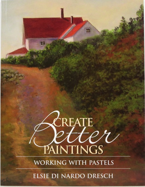 Image for Create Better Paintings: Working With Pastels Create Better Paintings: Working With Pastels