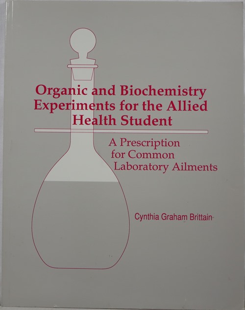 Organic and Biochemistry Experiments for the Allied Health Student: A Prescription for Common Laboratory Ailments