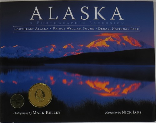Alaska, A Photographic Excursion: Southeast Alaska, Prince William Sound, Denali National Park
