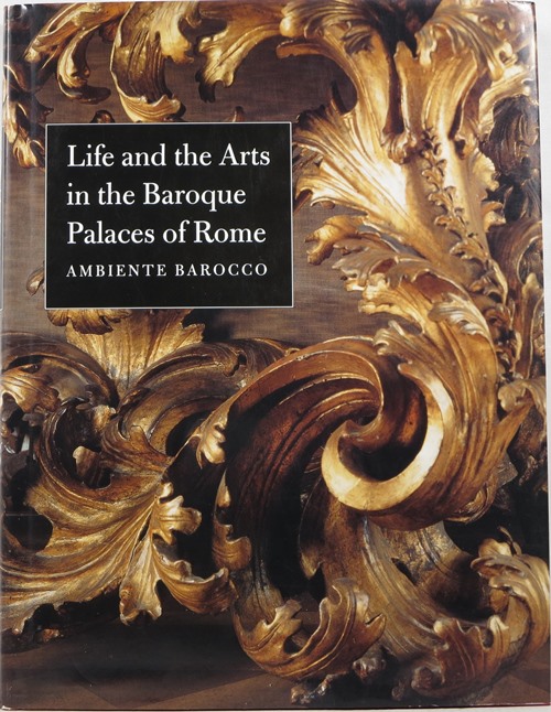 Life and the Arts in the Baroque Palaces of Rome: Ambiente Barocco