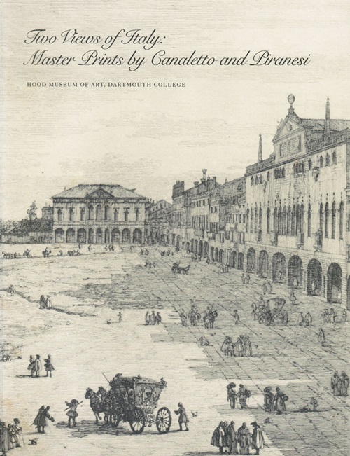 Two Views of Italy: Master Prints by Canaletto and Piranesi