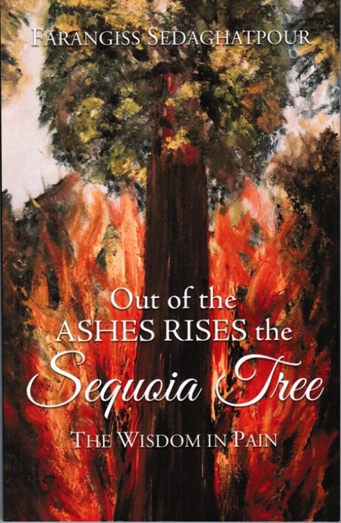 Out of the Ashes Rises the Sequoia Tree: The Wisdom in Pain