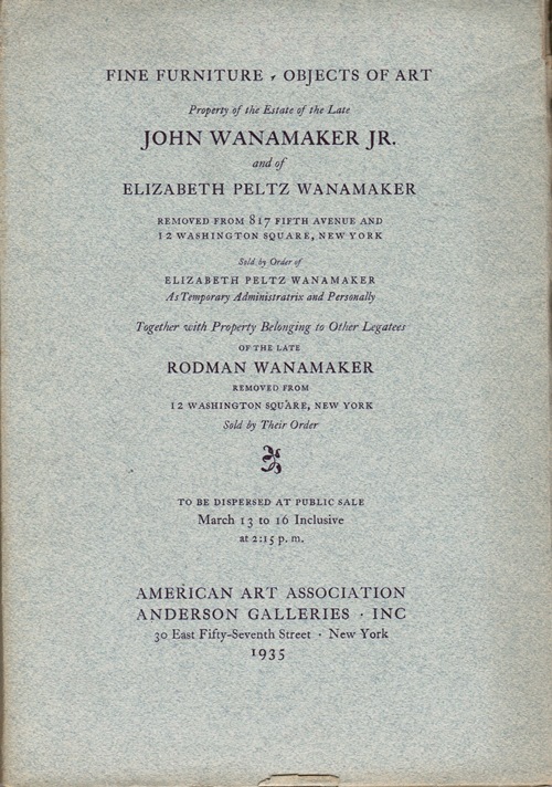 Fine Furniture, Objects of Art: Property of the Estate of the Late John Wanamaker and of Elizabeth Peltz Wanamaker, New York, March 13-16, 1935 (Sale 4161)
