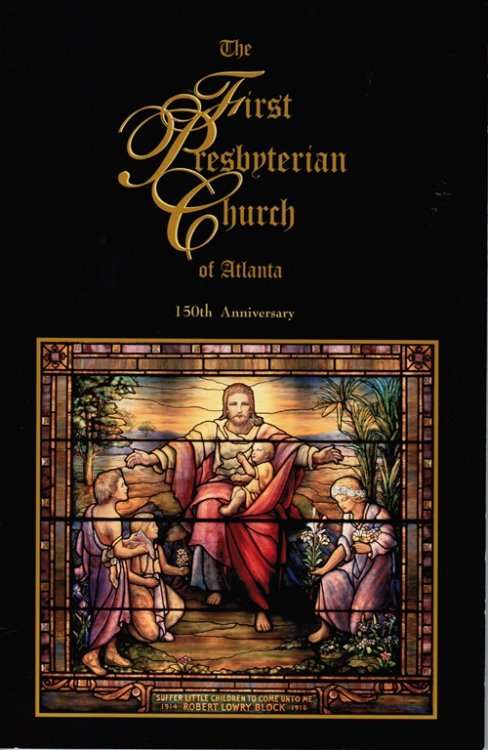 The First Presbyterian Church of Atlanta 150th Anniversary