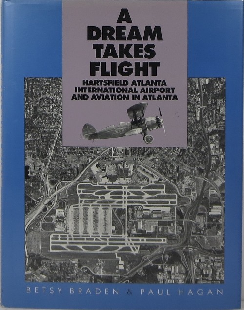 A Dream Takes Flight: Hartsfield Atlanta International Airport and Aviation in Atlanta