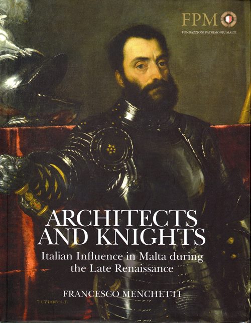 Architects and Knights: Italian Influence in Malta during the Late Renaissance