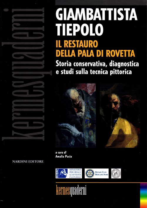 Giambattista Tiepolo: Il Restauro della Pala di Rovetta: Storia Conservativa, Diagnostica, e Studi Sulla Tecnica Pittorica
