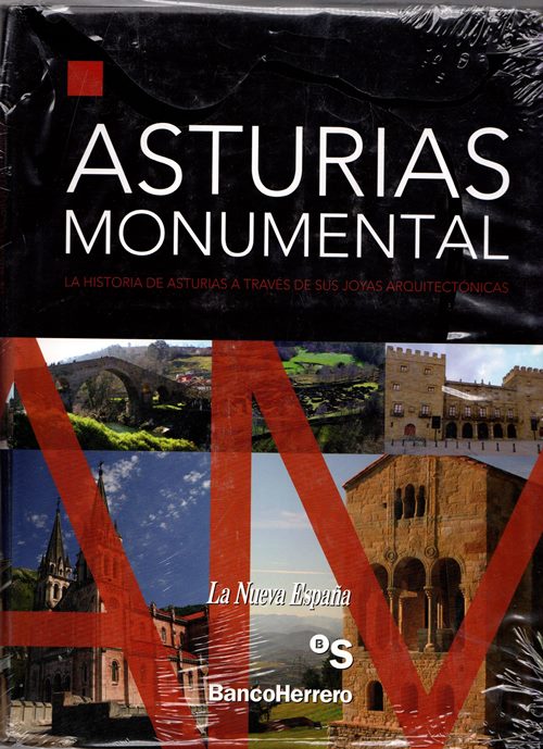 Asturias Monumental: La Historia de Asturias a Travs de Sus Joyas Arquitectnicas