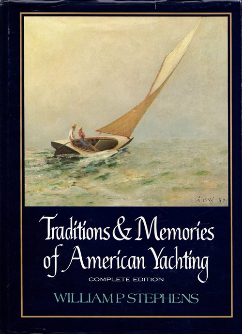 Traditions & Memories of American Yachting: Complete Edition
