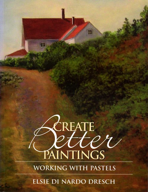 Create Better Paintings: Working With Pastels