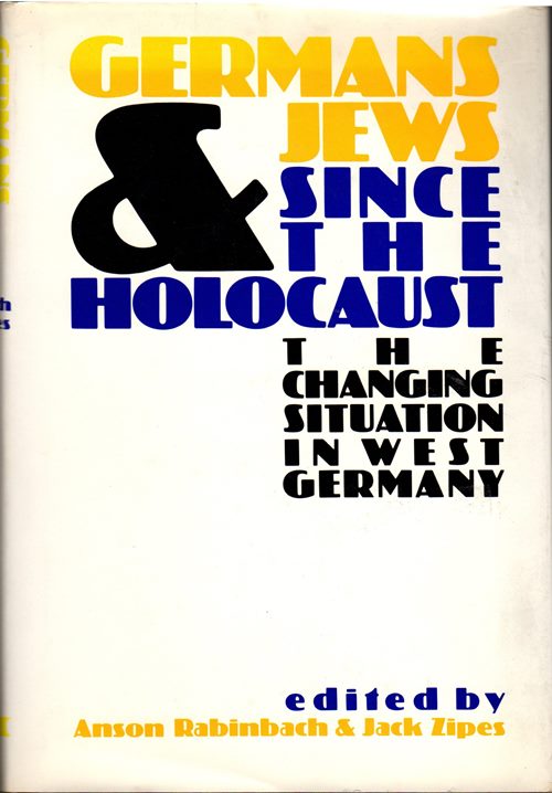 Germans & Jews Since the Holocaust: The Changing Situation in West Germany