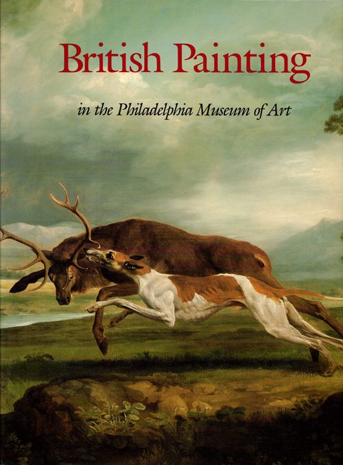British Painting in the Philadelphia Museum of Art: From the Seventeenth Through the Nineteenth Century