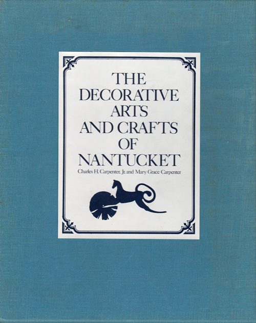 The Decorative Arts and Crafts of Nantucket, Limited Edition