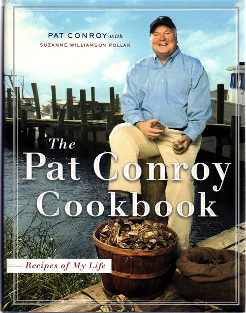 The Pat Conroy Cookbook: Recipes of My Life