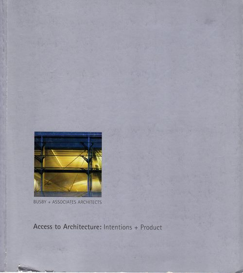 Busby + Associates Architects: Access to Architecture - Intentions + Product