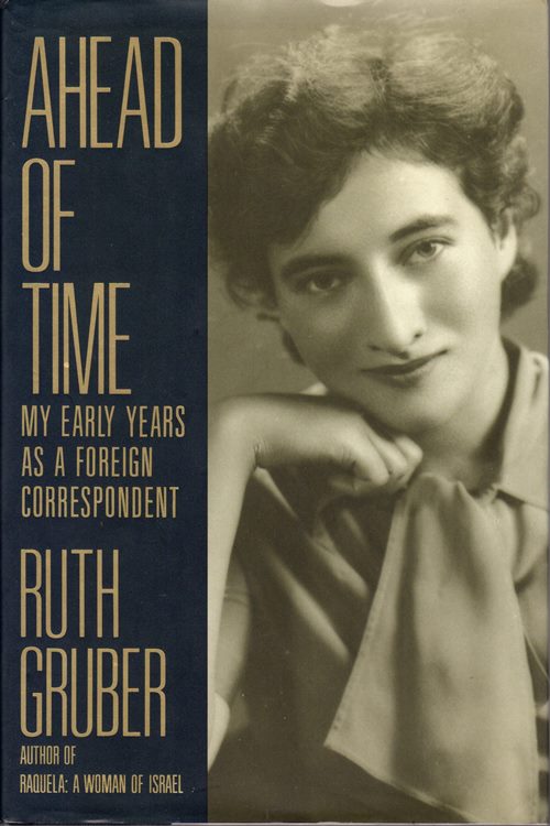 Ahead of Time: My Early Years as a Foreign Correspondent