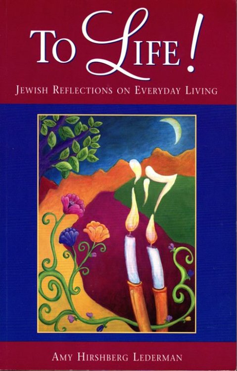To Life! Jewish Reflections on Everyday Living