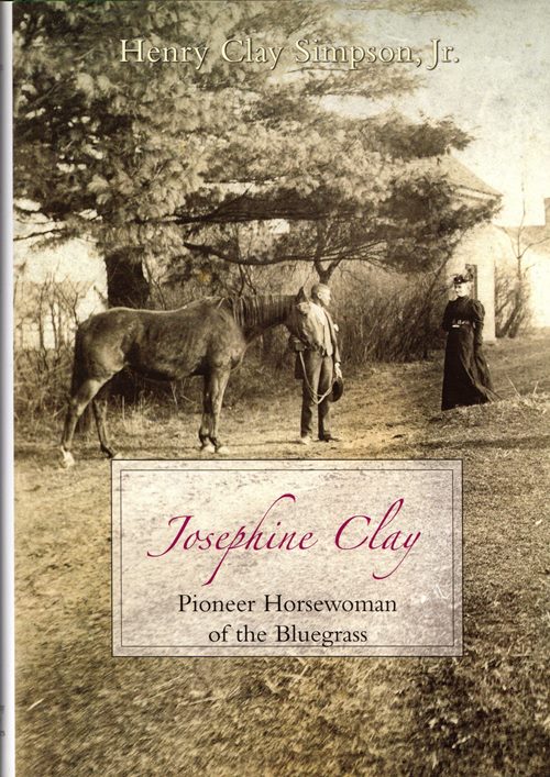 Josephine Clay: Pioneer Horsewoman of the Bluegrass