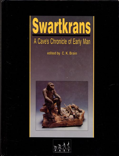 Swartkrans: A Cave's Chronicle of Early Man (Transvaal Museum Monograph No. 8)