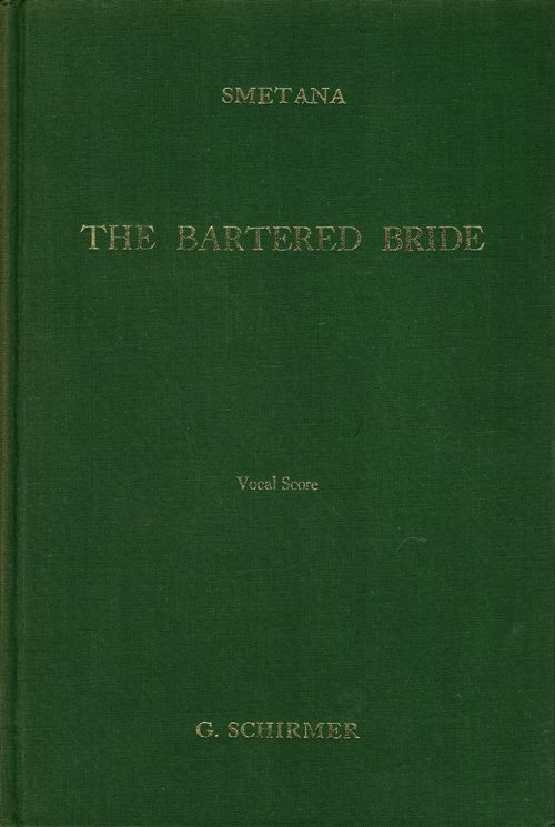The Bartered Bride: A Comic Opera in Three Acts