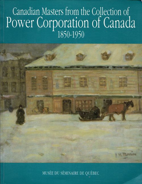 Canadian Masters from the Collection of Power Corporation of Canada, 1850-1950