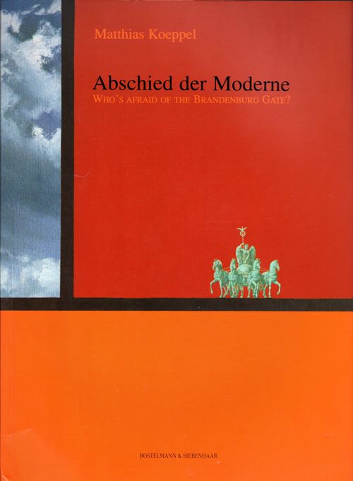 Abschied der Moderne: Who's Afraid of the Brandenburg Gate