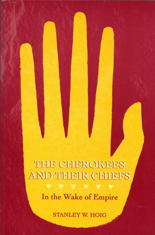 The Cherokees and Their Chiefs: In the Wake of Empire