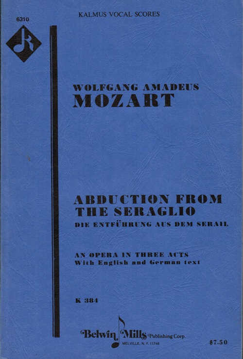 Abduction from the Seraglio Die Ertfhrung aus dem Serail: An Opera in Three Acts
