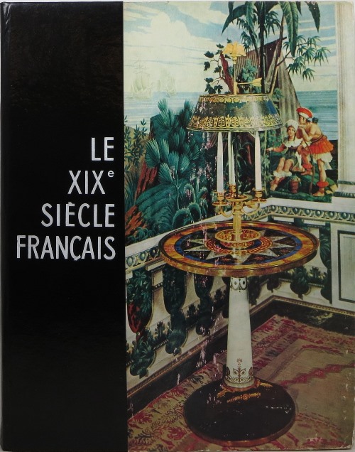 Le Dix-neuvime (XIX) Sicle Franais (Collection Connaissance des Arts)