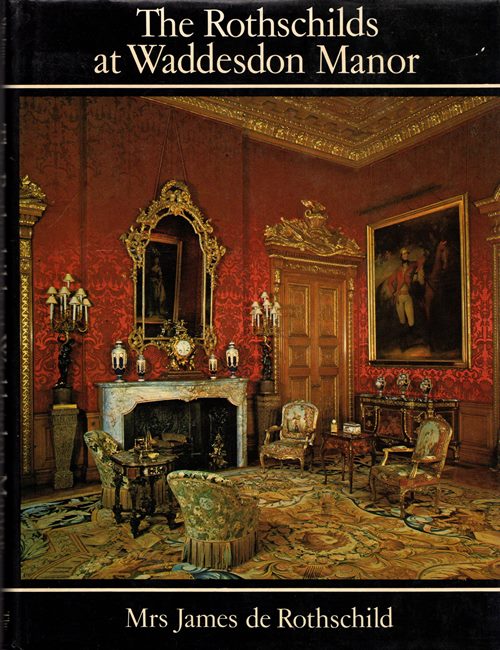 The Rothschilds at Waddesdon Manor
