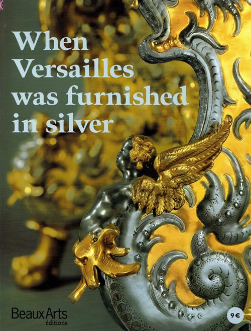 When Versailles Was Furnished in Silver