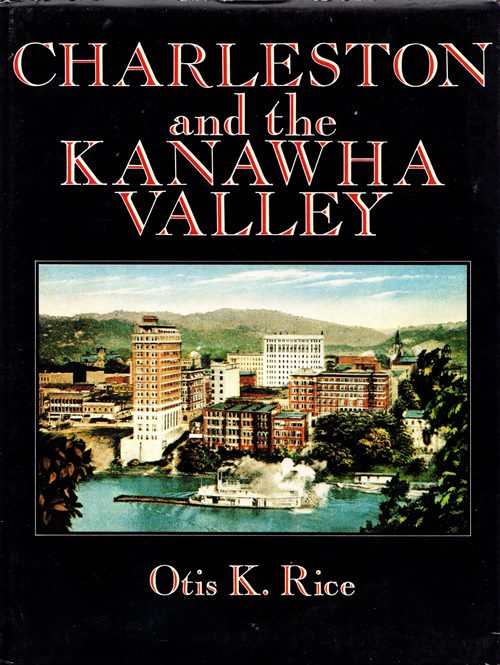 Charleston and the Kanawha Valley: An Illustrated History