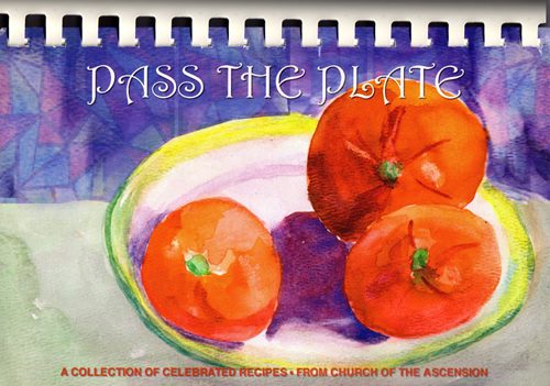 Pass the Plate: A Collection of Recipes from Church of the Ascension