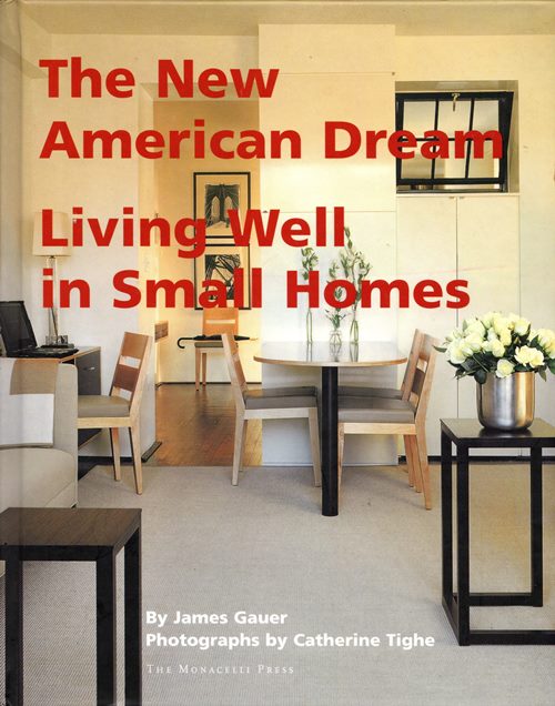 The New American Dream: Living Well in Small Homes