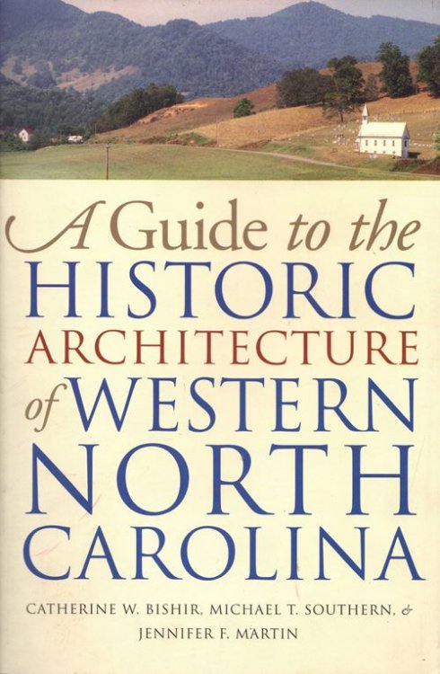 A Guide to the Historic Architecture of Western North Carolina