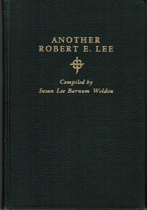 Another Robert E. Lee: Writings and Thoughts of Robert Edward Lee Barnum, A Country Doctor Who Practised the Presence of God with his Medicine