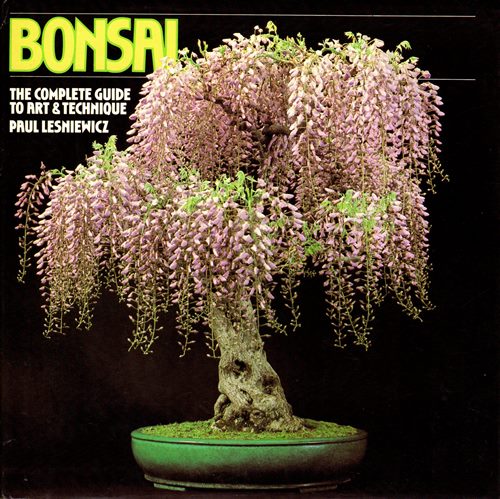 Bonsai: The Complete Guide to Art & Technique