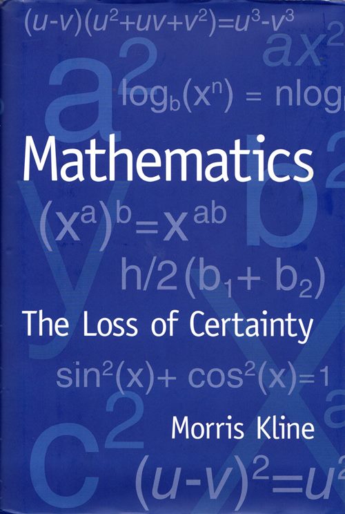 Mathematics: The Loss of Certainty