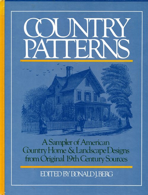 Country Patterns 1841-1883: A Sampler of American Country Homes & Landscape Designs from Original 19th Century Sources
