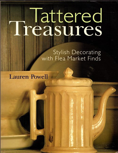 Tattered Treasures: Stylish Decorating with Flea Market Finds