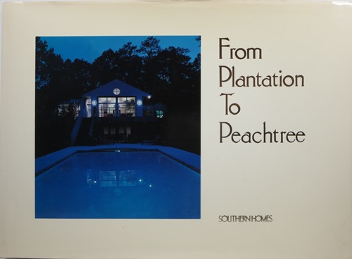 From Plantation to Peachtree: A Century and a Half of Classic Atlanta Homes
