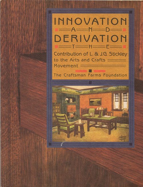 Innovation and Derivation: The Contribution of L. & J. G. Stickley to the Arts and Crafts Movement