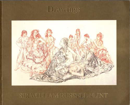An Exhibition of Drawings by Sir William Russell Flint, RA, PRWS, 1880-1969